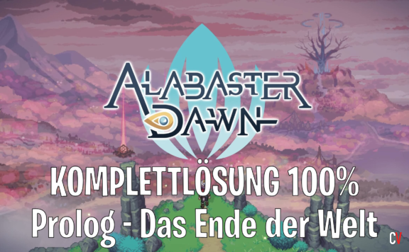 Alabaster Dawn Komplettlösung 100% Prolog Das Ende Der Welt Prologue The End Of The World