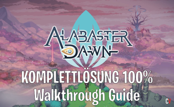 Alabaster Dawn Komplettlösung 100% Walkthrough Guide