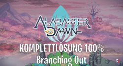 Alabaster Dawn Komplettlösung 100% Walkthrough Guide Branching Out Kapitel 1