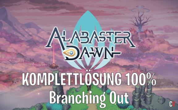 Alabaster Dawn Komplettlösung 100% Walkthrough Guide Branching Out Kapitel 1