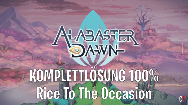 Alabaster Dawn Komplettlösung 100% Walkthrough Guide Rice to the Occasion Reis zum Anlass