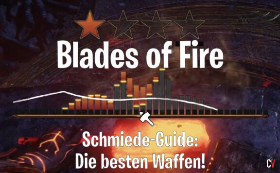 Blades of Fire Schmieden Guide Crafte Die Besten Waffen Tipps Tricks