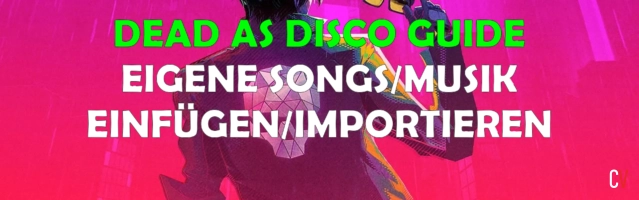 Dead As Disco Guide Eigene Songs Musik Einfügen Importieren Und BPM Perfekt Anpassen